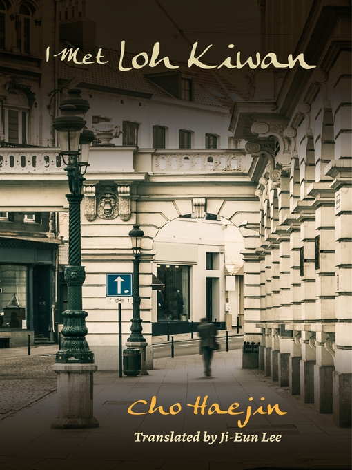 Title details for I Met Loh Kiwan by Cho Haejin - Available